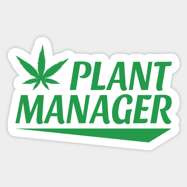 Marijuana Plant Manager Sticker by Cosmo Gazoo